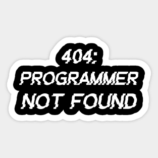 404: Programmer Not Found Programming Sticker